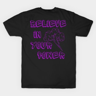 Believe In Your Power T-Shirt